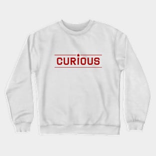 Curious artwork Crewneck Sweatshirt